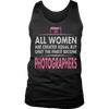 Image of Limited Edition - All Women Are Created Equal But The Finest Become Photographers