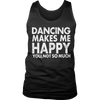 Image of Limited Edition - Dancing Makes Me Happy You, Not So Much