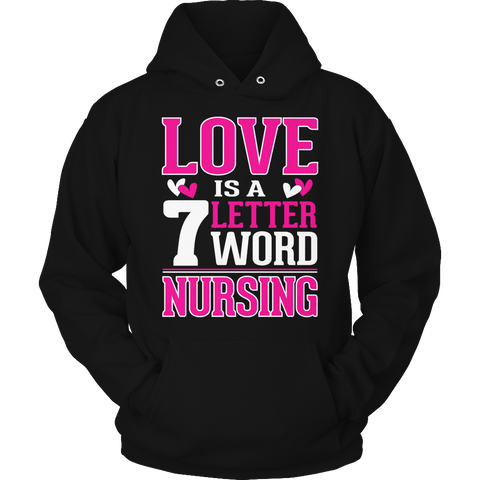 Limited Edition - Love is a 7 letter word Nursing