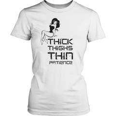 Thick Thighs/ Thin Patience T-Shirt