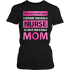 Image of Limited Edition - There Aren't Many Things I Love More Than Being A Nurse But One Of Them Is Being A Mom