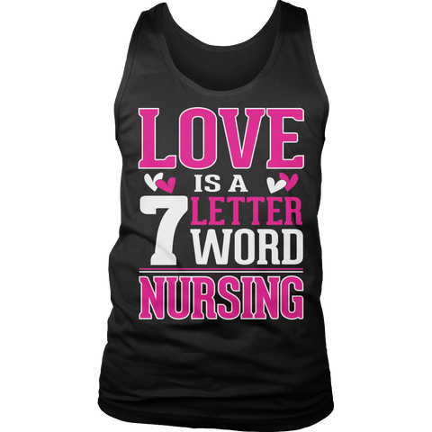 Limited Edition - Love is a 7 letter word Nursing