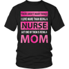 Image of Limited Edition - There Aren't Many Things I Love More Than Being A Nurse But One Of Them Is Being A Mom