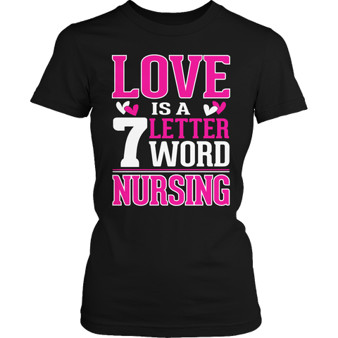 Limited Edition - Love is a 7 letter word Nursing