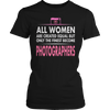 Image of Limited Edition - All Women Are Created Equal But The Finest Become Photographers