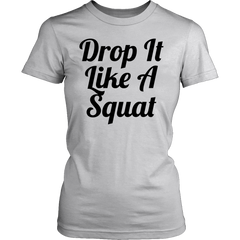 Limited Edition - Drop It Like A Squat