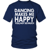 Image of Limited Edition - Dancing Makes Me Happy You, Not So Much