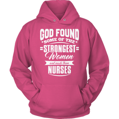 Limited Edition - God Found Some of The Strongest Women and Made Them Nurses