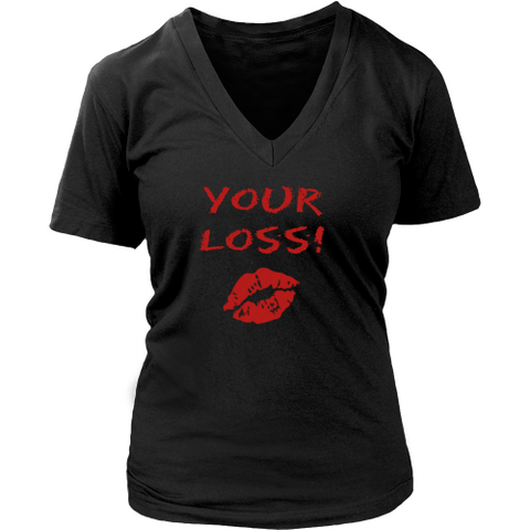 Trendy T ("Your loss" red ink)