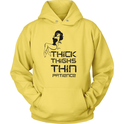 Thick Thighs/ Thin Patience Hoodie