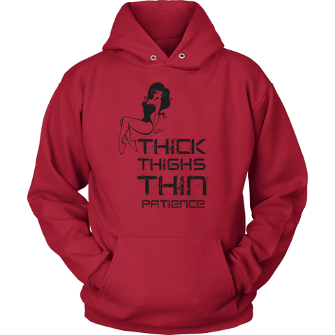 Thick Thighs/ Thin Patience Hoodie