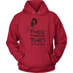 Thick Thighs/ Thin Patience Hoodie