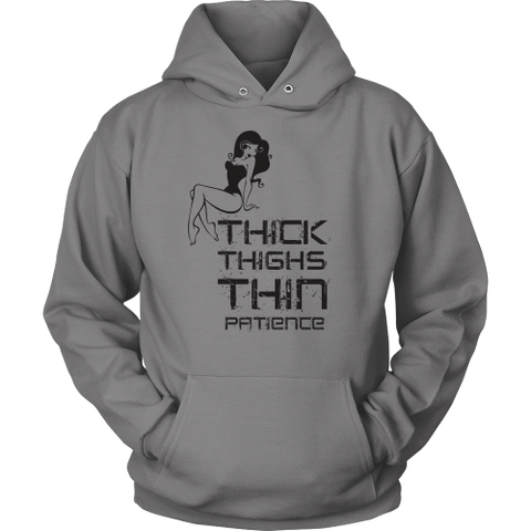 Thick Thighs/ Thin Patience Hoodie