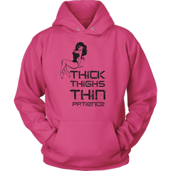 Thick Thighs/ Thin Patience Hoodie