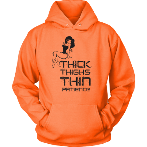 Thick Thighs/ Thin Patience Hoodie