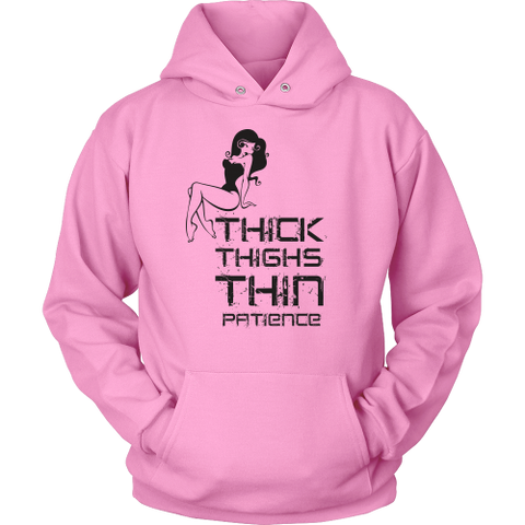 Thick Thighs/ Thin Patience Hoodie